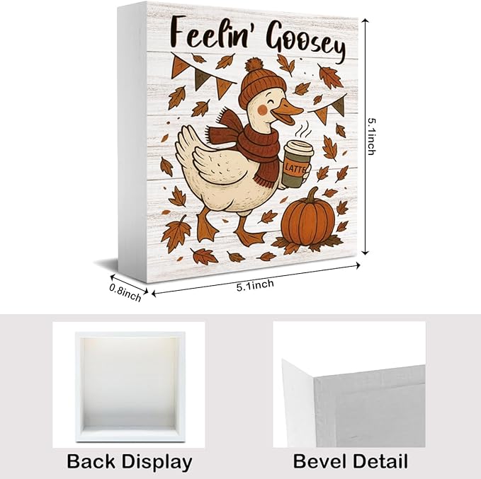 Feelin' Goosey Fall Decor for Home Office, Funny Silly Goose Fall Decorations, Autumn Thanksgiving Decorations Gifts for Goose Animals Lovers 5 x 5 inches (Tub 1713)