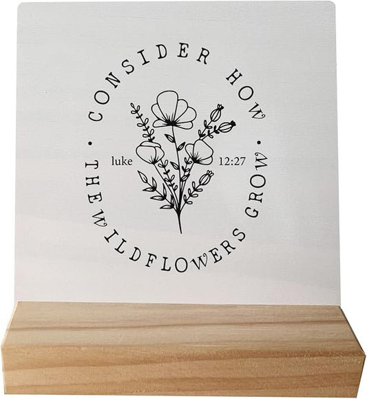 Christian Bible Verse Luke 12:27 Consider How the Wildflowers Grow Desk Small Wood Sign Signs with Wooden Stand,Inspirational Religious Sign Decor for Girls Room Dorm,Christian Gifts for Women Girls