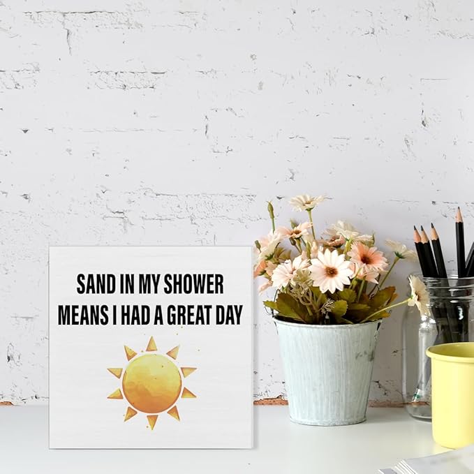 Beach Sign Decor Sand in My Shower Means I Had a Great Day Wood Block Sign Home Beach House Desk Table Shelf Decoration