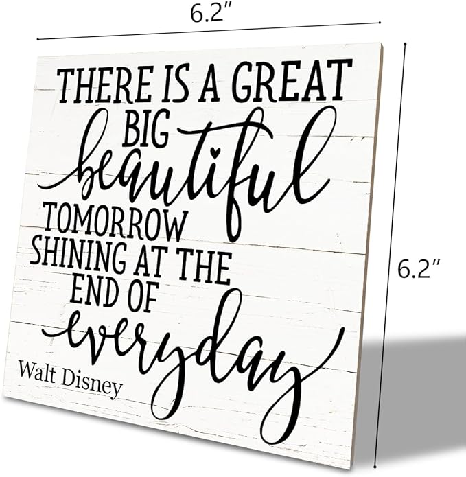 Positive Quote Sign, There's A Great Big Beautiful Tomorrow Shining at the End of Everyday, Wood Plaque Table Art Sign 6.2 * 6.2inch, Primitive Home Decor Sign, Motivational Presents, Friend Gift D