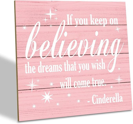 Nursery Decor, Inspirational Sign, Wood Plaque Table Art Sign 6.2*6.2inch, Princess Shelf Decor, Bedroom Decorate for Baby Girl, Cute Decorate, If You Keep On Believing The Dreams You Wish Will Come True A