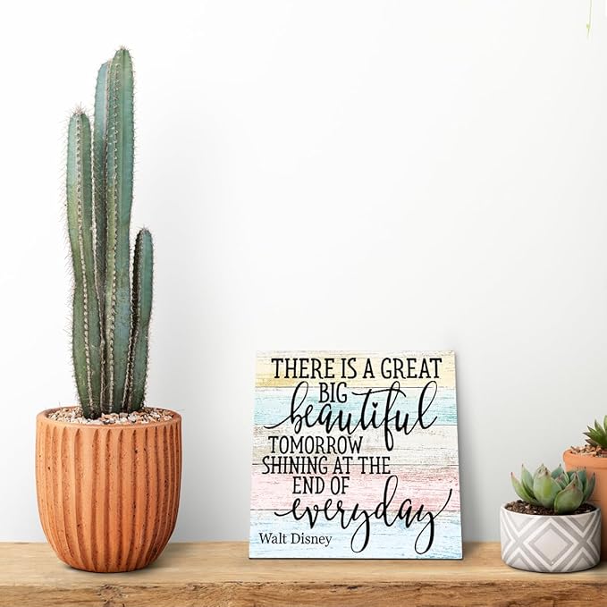 Positive Quote Sign, There's A Great Big Beautiful Tomorrow Shining at the End of Everyday, Wood Plaque Table Art Sign 6.2 * 6.2inch, Primitive Home Decor Sign, Motivational Presents, Friend Gift A