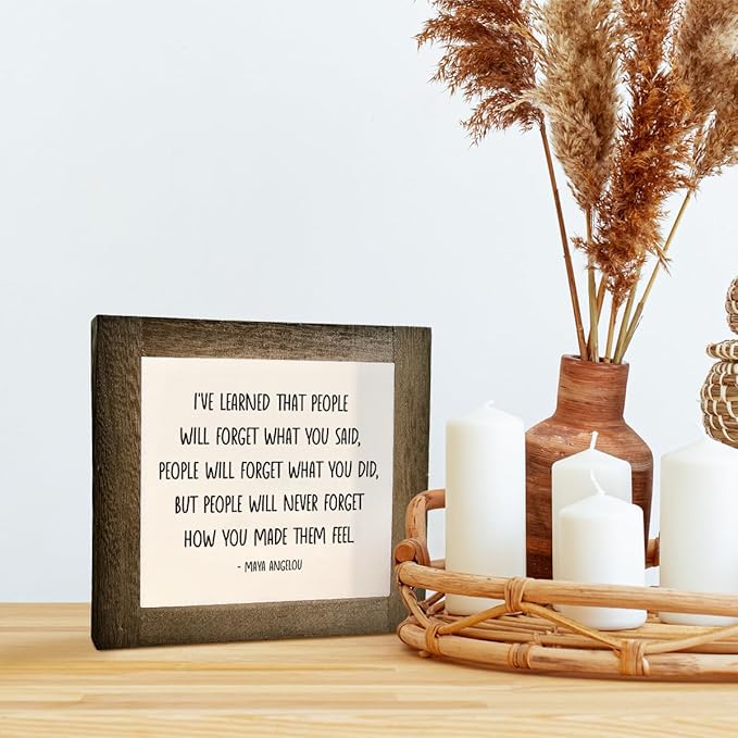Inspirational Wood Sign, Box Wood Plaques Desk Décor, Maya Angelou Saying Sign, Decorative Wooden Table, Home Farmhouse Decor, I've Learned that... People Will Never Forget How You Made Them Feel C1