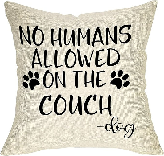 No Humans Allowed on The Couch Dog Paw Pattern Decorative Throw Pillow Cover, Dog Lover Gifts Funny Cushion Case Decor Sign, Farmhouse Home Pillowcase Decorations for Sofa Couch 16 x 16