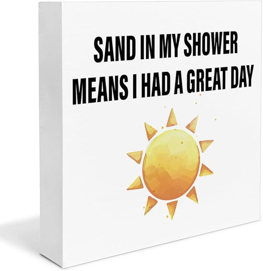 Beach Sign Decor Sand in My Shower Means I Had a Great Day Wood Block Sign Home Beach House Desk Table Shelf Decoration