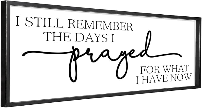 MODE HOME Large Wall Art - "I Still Remember The Days I Prayed for What I Have Now" - Inspiring Farmhouse Wall Decor for Bedroom, Above Bed Wall Decor, Living Room, or Dining Room Display, Rustic Bedroom Wall Art for Home Decor 42x15 inch