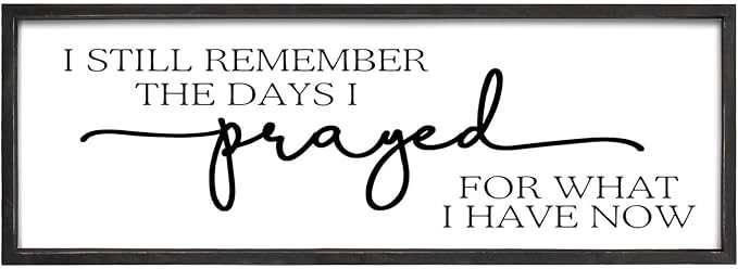 MODE HOME Large Wall Art - "I Still Remember The Days I Prayed for What I Have Now" - Inspiring Farmhouse Wall Decor for Bedroom, Above Bed Wall Decor, Living Room, or Dining Room Display, Rustic Bedroom Wall Art for Home Decor 42x15 inch