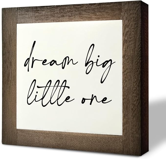 Inspirational Wood Sign, Box Wood Plaques Desk Décor, Girls or Boys Room Decor, Nursery Wood Decorations, Farmhouse Style Home Decor, Wooden Plaque Gift Tabletop, Dream Big Little One Sign C1