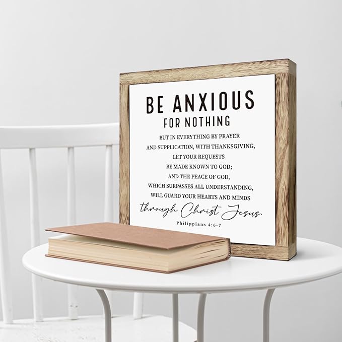 Scripture Sign - Be Anxious for Nothing, Wooden Plaque, Christian & Spiritual Decor, Desk & Calm Corner Art, Inspirational Gift, Philippians 4:6-7