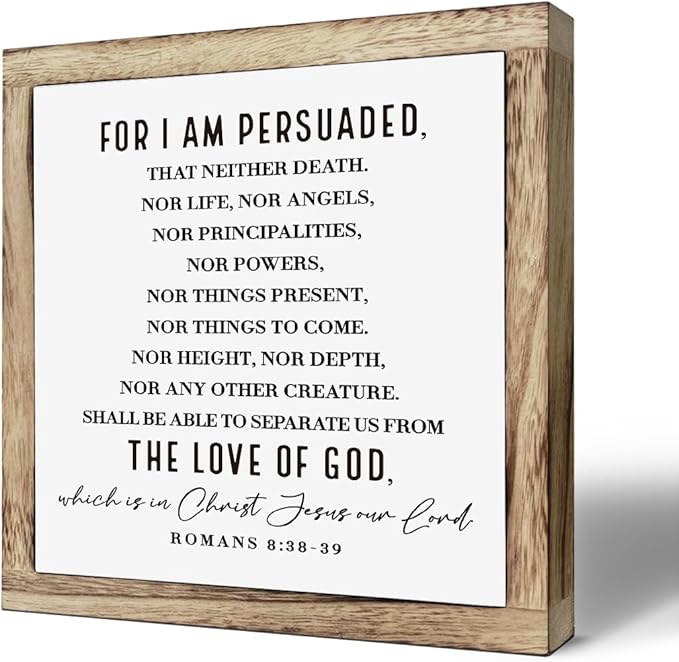 Scripture Sign, Romans 8:38-39 - For I am Persuaded Sign, Wooden Plaques Box Signs, Bible Verse Decor Art, Farmhouse Decoration for Shelf, Christian Wooden Table Signs, Religious Home Office Decor
