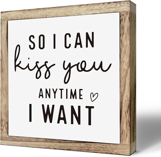 Farmhouse Home Decor, “So I Can Kiss You Anytime I Want” Box Plaque 9.8×9.8in, Farmhouse Bedroom Wall Art for Couples, Romantic Shelf or Desk Decoration, Wedding Gift and Home Decor Accent