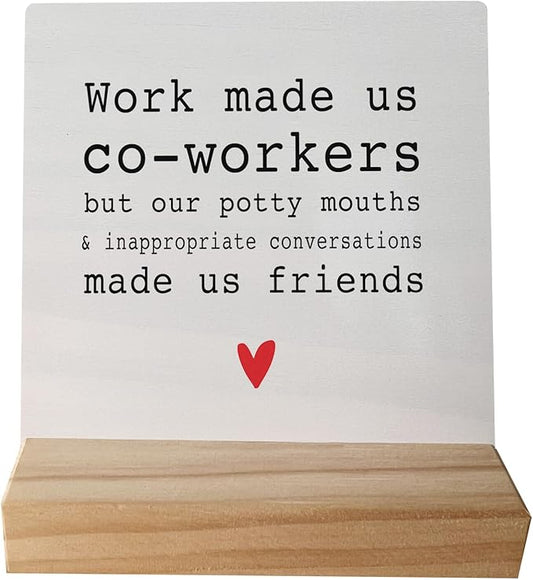 Work Made Us Coworkers but Our Potty Mouth Desk Small Wood Sign Signs with Wooden Stand,Funny Friendship Sign Decor for Home Office,Funny Office Gifts for Coworkers Friends Colleagues