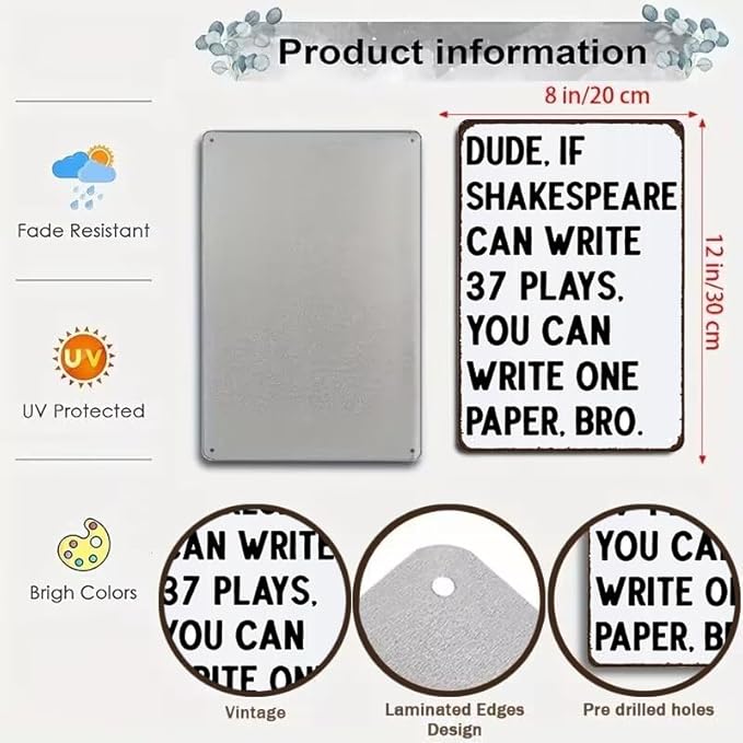 Students Teachers Gift If Shakespeare can Write 37 Plays You can Write One Paper Funny Math/English/Science/History Class Tin Sign for Home Classroom Study Room Wall Decor 8x12 Inch (3228)