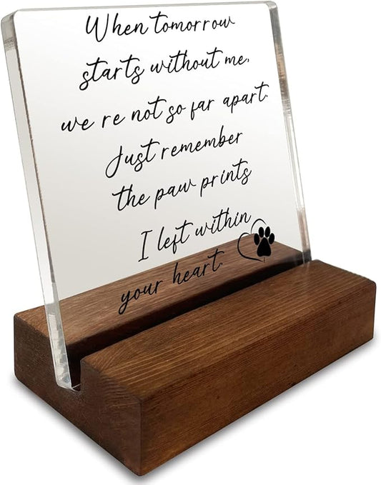 When Tomorrow Starts Without Me Home Office Desk Decor Sign Sympathy Gifts for Loss of Dog Cat Memorial Gifts Acrylic Plaque Sign with Wooden Stand Pet Memorial Gift for Dog Owner