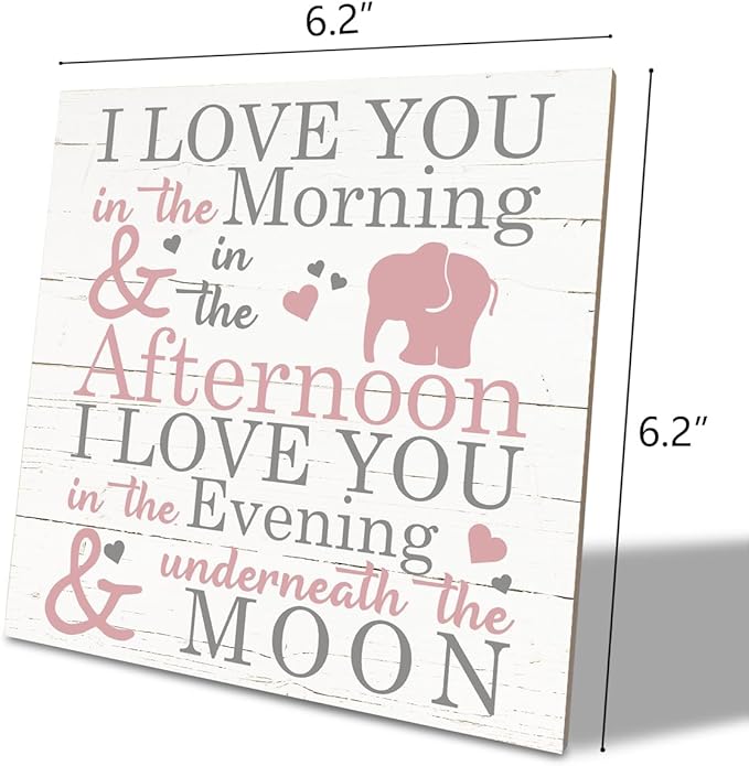 Love Sign, Wood Plaque Table Art Sign 6.2 * 6.2inch, Elephant Wood Sign for Nursery, Decoration for Baby Girls Room, Daughter's Room Decor, I Love You in the Morning Afternoon Evening & Moon D
