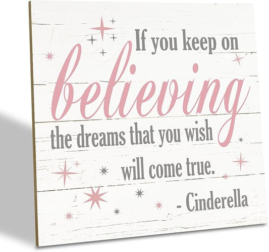 Nursery Decor, Inspirational Sign, Wood Plaque Table Art Sign 6.2*6.2inch, Princess Shelf Decor, Bedroom Decorate for Baby Girl, Cute Decorate, If You Keep On Believing The Dreams You Wish Will Come True B