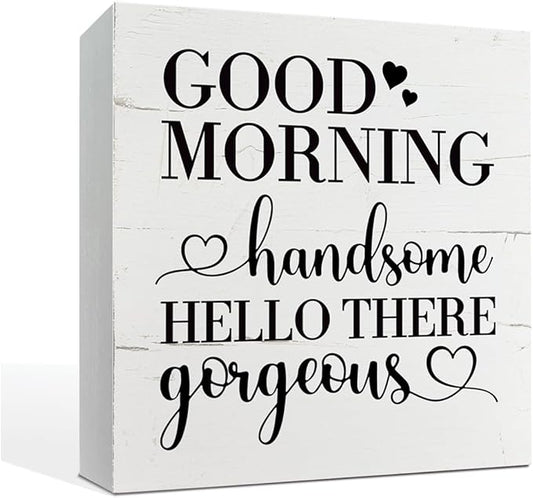 Good Morning Gorgeous Hello There Handsome Sign - Farmhouse Style Bathroom Wooden Box Sign for Tabletop, Shelf, or Desk Decor