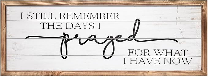MODE HOME Large Wall Art - "I Still Remember The Days I Prayed for What I Have Now" - Inspiring Farmhouse Wall Decor for Bedroom, Above Bed Wall Decor, Living Room, or Dining Room Display, Rustic Bedroom Wall Art for Home Decor 42x15 inch