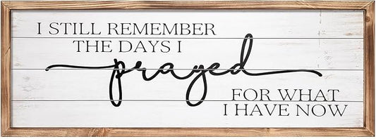MODE HOME Large Wall Art - "I Still Remember The Days I Prayed for What I Have Now" - Inspiring Farmhouse Wall Decor for Bedroom, Above Bed Wall Decor, Living Room, or Dining Room Display, Rustic Bedroom Wall Art for Home Decor 42x15 inch
