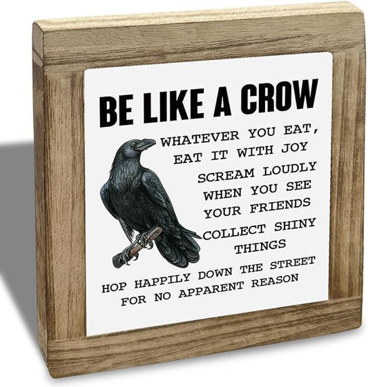 Be Like A Crow Sign, Crow Sign, Inspirational Wood Box Decor, Motivational Gift For Friends Colleague, Country Farmhouse Style Wood Box Decor Signs, Funny Farmhouse Home Office Decoration