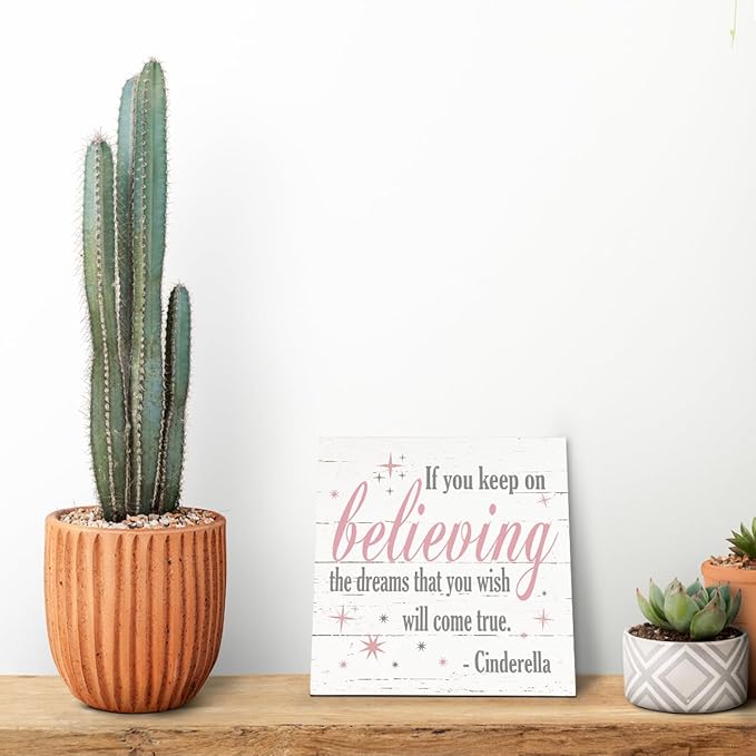 Nursery Decor, Inspirational Sign, Wood Plaque Table Art Sign 6.2*6.2inch, Princess Shelf Decor, Bedroom Decorate for Baby Girl, Cute Decorate, If You Keep On Believing The Dreams You Wish Will Come True B