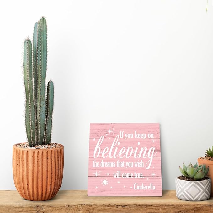 Nursery Decor, Inspirational Sign, Wood Plaque Table Art Sign 6.2*6.2inch, Princess Shelf Decor, Bedroom Decorate for Baby Girl, Cute Decorate, If You Keep On Believing The Dreams You Wish Will Come True A