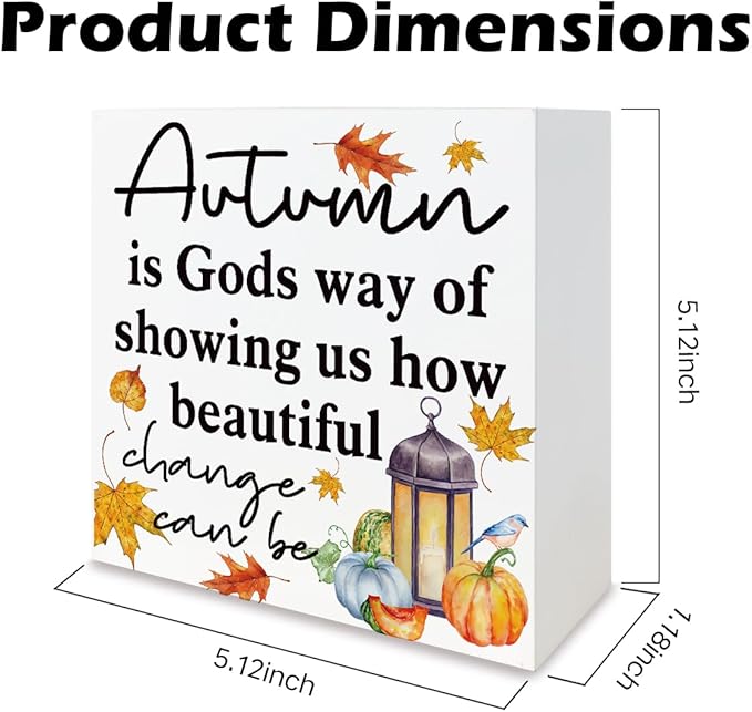 Autumn Wood Decoration, Thanksgiving Decor Art, Farmhouse Fall Artwork Decors, Home Office Decor Signs for Tabletop, Autumn is Gods Way of Showing Us How Beautiful Change Can Be Wood Signs A8