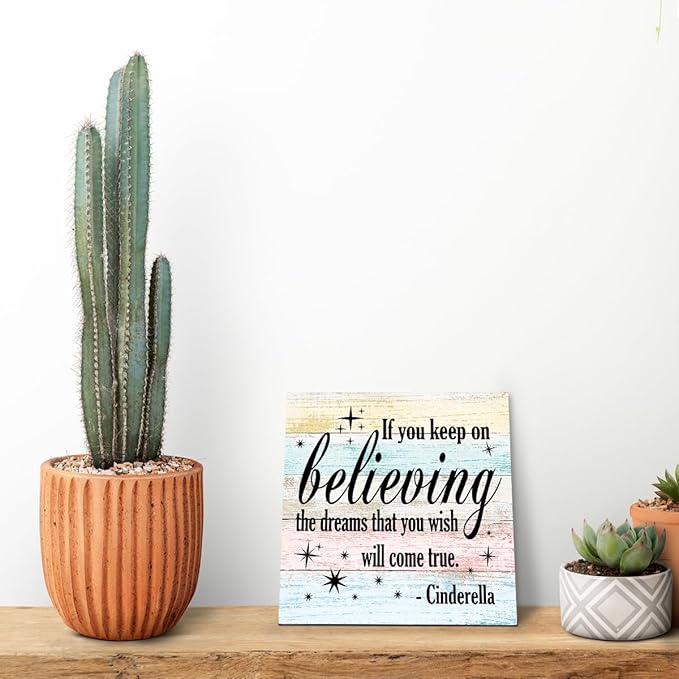 Nursery Decor, Inspirational Sign, Wood Plaque Table Art Sign 6.2*6.2inch, Princess Shelf Decor, Bedroom Decorate for Baby Girl, Cute Decorate, If You Keep On Believing The Dreams You Wish Will Come True C