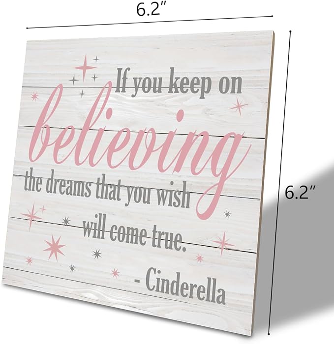 Nursery Decor, Inspirational Sign, Wood Plaque Table Art Sign 6.2*6.2inch, Princess Shelf Decor, Bedroom Decorate for Baby Girl, Cute Decorate, If You Keep On Believing The Dreams You Wish Will Come True