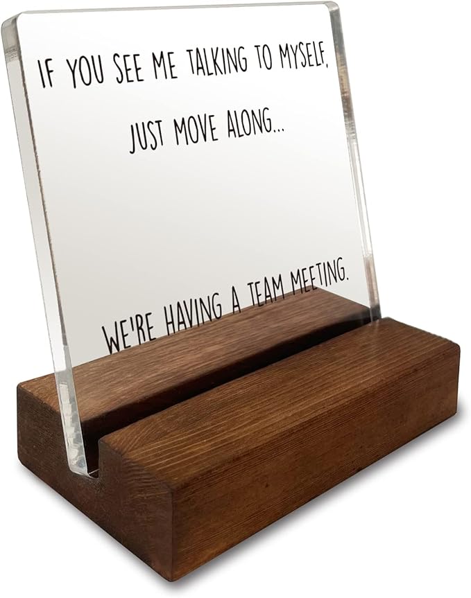 Home Office Desk Decor - Funny Quote Acrylic Sign With Wooden Stand - Gift for Coworker, Sister or Women
