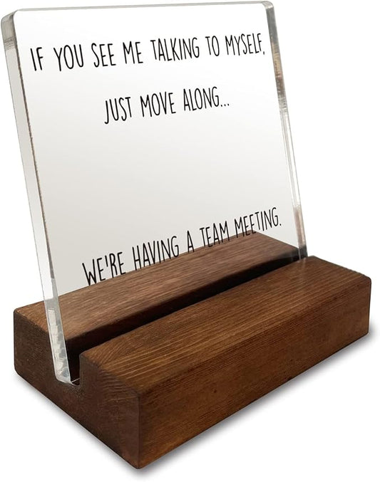 Home Office Desk Decor - Funny Quote Acrylic Sign With Wooden Stand - Gift for Coworker, Sister or Women