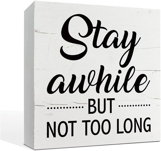 Funny Wood Sign, Funny Welcome Decor, Stay Awhile But Not Too Long Sign, Box Sign Tabletop Decor, Farmhouse Decor for Shelf, Front Door Decor, Porch Foyer Decor, Country Style Home Decor