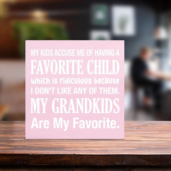 My Kids Accuse Me of Having a Favorite Child Wooden Sign Grandparents Day Decorations Grandma Gift Ideas Wood Block Plaque Box Sign for Home Desk Shelf Table Decorations 5 X 5 Inch - Pink