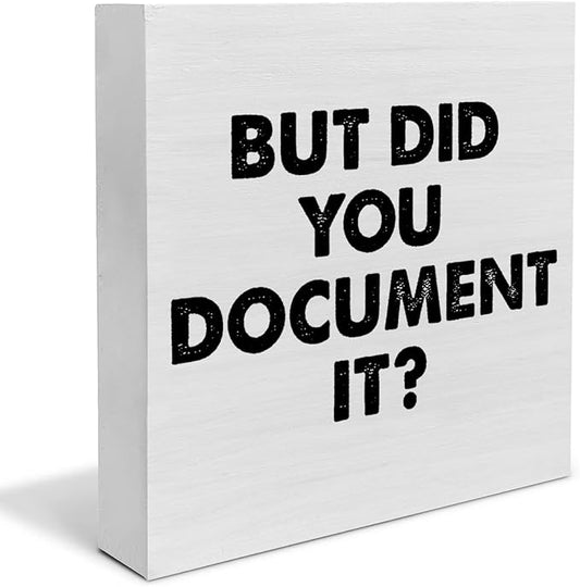 Country Office Wood Box Sign Decor Desk Sign But Did You Document It Wooden Box Block Sign Home Office Shelf Wall Decoration