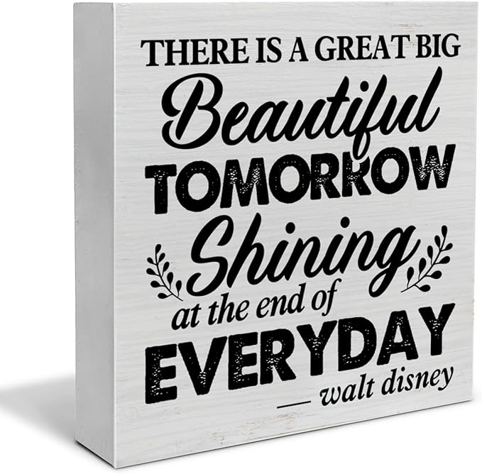 Inspirational Quote Decorative Wooden Box Sign There is a Great Big Beautiful Tomorrow Wood Block Plaque Decor Farmhouse Home Office Shelf or Wall Display 5x5 Inches