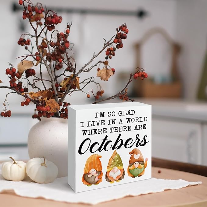 Fall Wood Sign, Gnome Decor, Rustic Farmhouse Fall Decoration, Autumn Thanksgiving Wooden Decors, Home Office Decor Tabletop, I'm So Glad I Live in A World Where There are Octobers Wood Signs A12