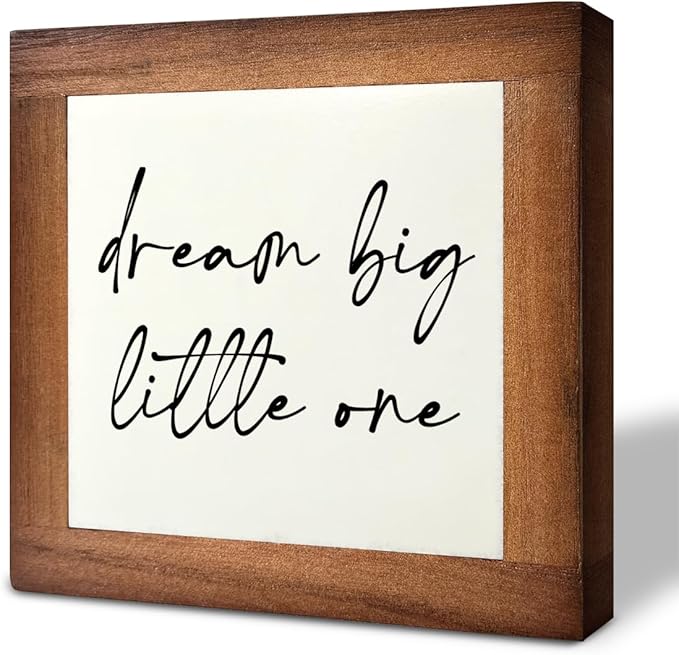Inspirational Wood Sign, Box Wood Plaques Desk Décor, Girls or Boys Room Decor, Nursery Wood Decorations, Farmhouse Style Home Decor, Wooden Plaque Gift Tabletop, Dream Big Little One Sign B1