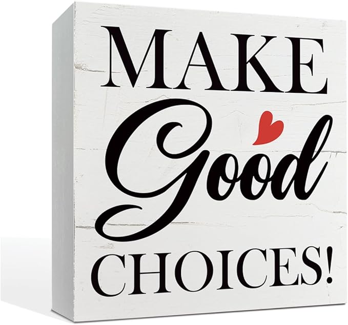 Inspirational Decor Sign, Make Good Choices Sign, Box Sign Tabletop Decor, Home Office Desk Sign, Farmhouse Wood Sign, Decorative Wooden Box Sign, Birthday Gift for Bestie, Friend Gift