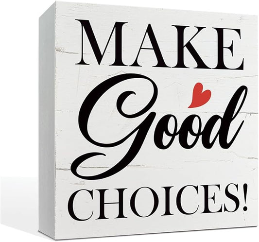 Inspirational Decor Sign, Make Good Choices Sign, Box Sign Tabletop Decor, Home Office Desk Sign, Farmhouse Wood Sign, Decorative Wooden Box Sign, Birthday Gift for Bestie, Friend Gift