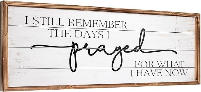 MODE HOME Large Wall Art - "I Still Remember The Days I Prayed for What I Have Now" - Inspiring Farmhouse Wall Decor for Bedroom, Above Bed Wall Decor, Living Room, or Dining Room Display, Rustic Bedroom Wall Art for Home Decor 42x15 inch