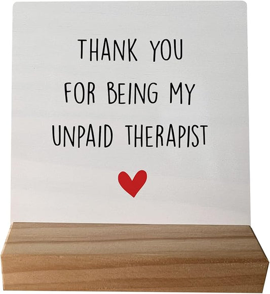 Sentimental Friendship Gift - 'Thank You for Being My Unpaid Therapist' Wooden Plaque Sign