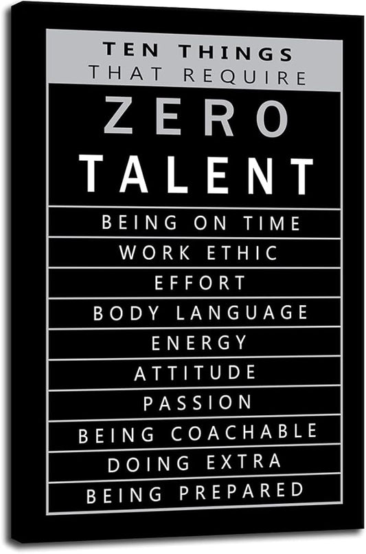Inspirational Posters Inspirational Canvas Wall Art Ten Things That Require Zero Talent Image Printing Modern Home Office Decoration Artwork Stretching And Mounting Ready to Hang[12''W X 18''H]