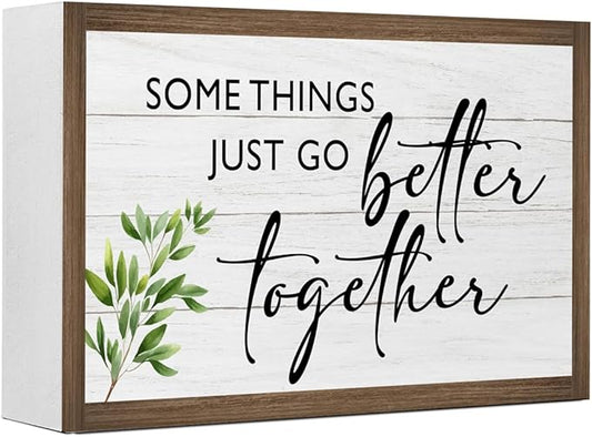 Some Things Just Go Better Together Inspirational Wooden Box Sign Decor,Motivational Family Saying Wood Block Plaque Sign for Home Farmhouse Office Living Room Bedroom Shelf Desk Table Wall Decor