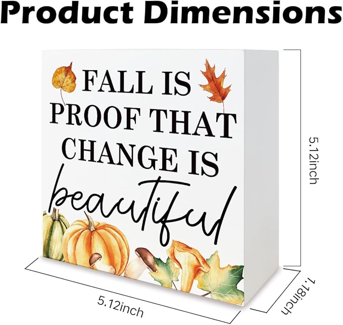 Fall Leaves Decor, Pumpkin Decors, Autumn Thanksgiving Wooden Decor, Rustic Home Office Decors, Farmhouse Decoration for Shelves, Fall is Proof that Change is Beautiful Wood Signs A7