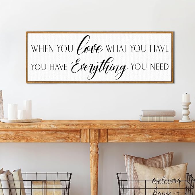 When You Love What You Have Sign Wall Art Framed Canvas,Family Wall Decor for Home Bedroom,Wedding Gift for Friends Couple