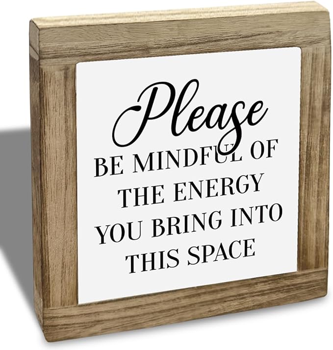 Inspirational Wood Box Desktop, Please Be Mindful Of The Energy You Bring Into This Space, Mindful Sign, Positive Energy Signs, Inspirational Wood Box Desktop Decoration, Motivational Gift
