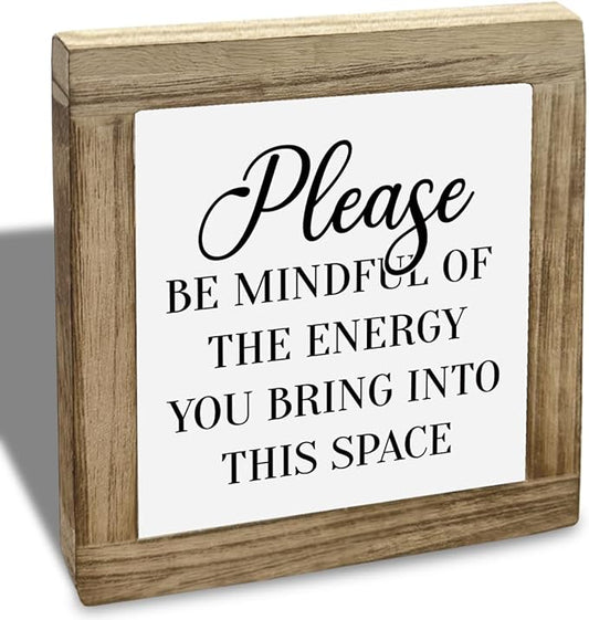 Inspirational Wood Box Desktop, Please Be Mindful Of The Energy You Bring Into This Space, Mindful Sign, Positive Energy Signs, Inspirational Wood Box Desktop Decoration, Motivational Gift