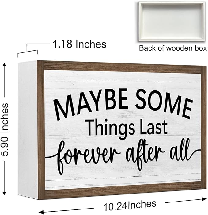 Maybe Some Things Last Forever After All Wooden Box Sign Desk Decor,Rustic Farmhouse Love Sign Wood Block for Home Bedroom Shelf Tabletop Wall Decor