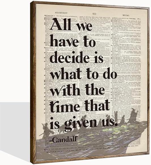 Lord of the Rings Poster, LOTR Gifts, Framed LOTR Poster, Gift for LOTR Decor, All We Have to Decide is What to Do With The Time That is Given Us - Gandalf, LOTR Merch, LOTR Birthday Decor 12x15