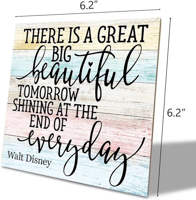 Positive Quote Sign, There's A Great Big Beautiful Tomorrow Shining at the End of Everyday, Wood Plaque Table Art Sign 6.2 * 6.2inch, Primitive Home Decor Sign, Motivational Presents, Friend Gift A